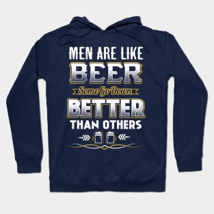 Men are like beer Some go down better than others Hoodie